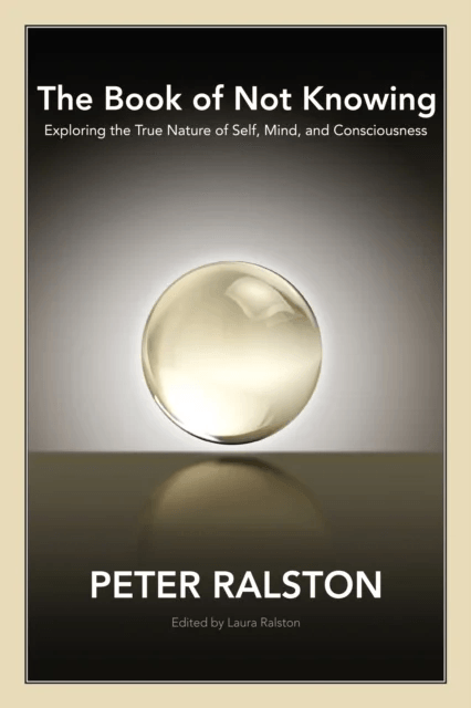 The Book of Not Knowing av Peter Ralston