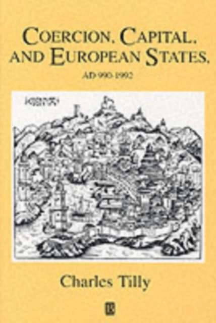 Coercion, Capital and European States, A.D. 990 - 1992 av Charles (New School for Social Research) Tilly