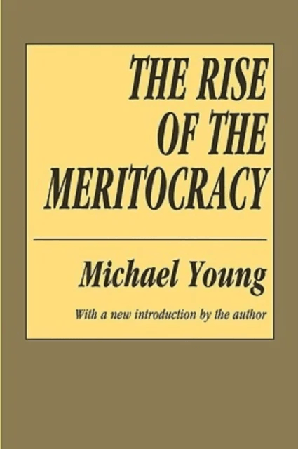 The Rise of the Meritocracy av Michael (Institute of Education University of London UK) Young