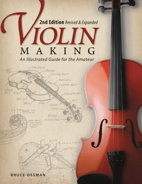 Violin Making, Second Edition Revised and Expanded av Bruce Ossman