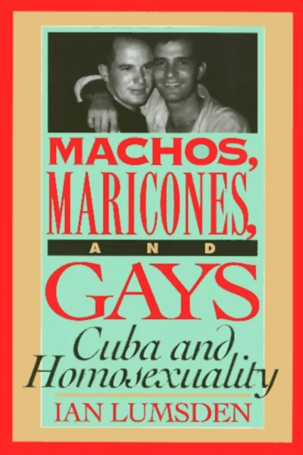 Machos Maricones &amp; Gays av Ian Lumsden