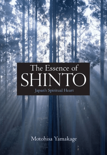Essence Of Shinto, The: Japan's Spiritual Heart av Motohisa Yamakage