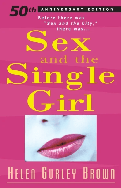 Sex And The Single Girl av Helen Gurley Brown