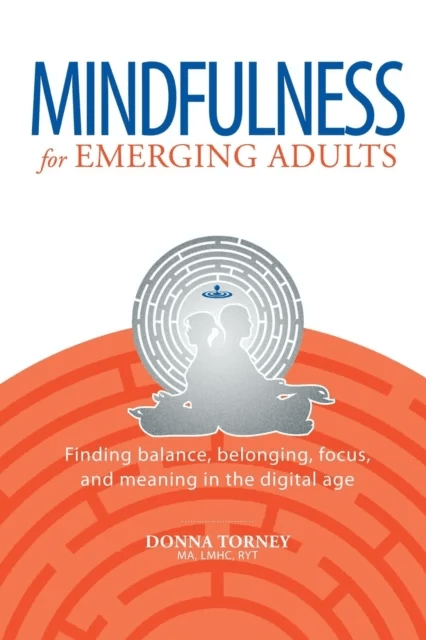 Mindfulness for Emerging Adults av Donna Torney