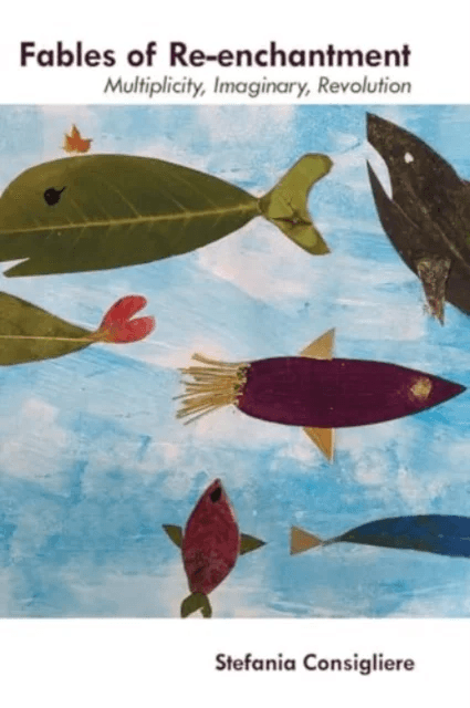 Fables of Re-enchantment av Stefania Consigliere