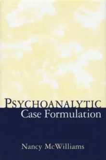 Psychoanalytic Case Formulation av Nancy McWilliams