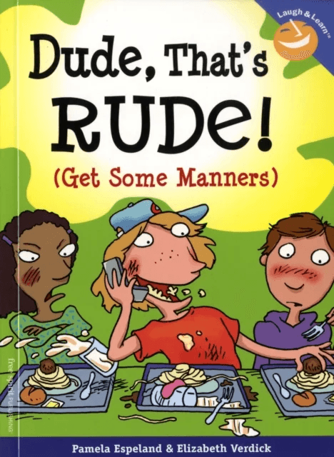 Dude, That's Rude! av Pamela Espeland, Elizabeth Verdick
