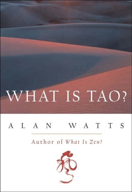 What is Tao? av Alan Watts
