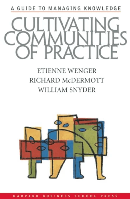 Cultivating Communities of Practice av Etienne Wenger, Richard A. McDermott, William Snyder