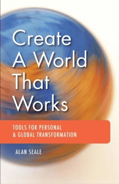 Create a World That Works av Alan (Alan Seale) Seale