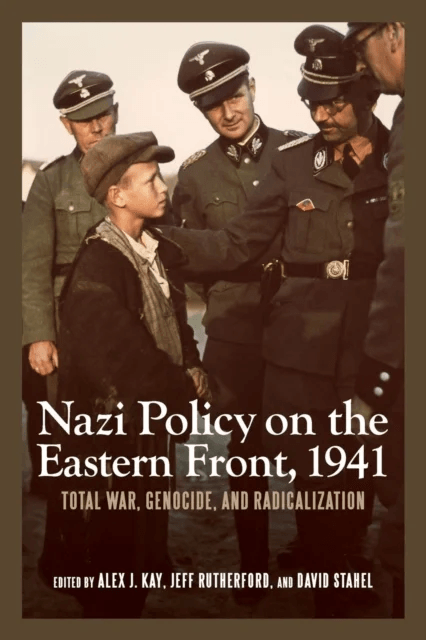 Nazi Policy on the Eastern Front, 1941 av Alex J. Kay, JEFF (Customer) Jeff Rutherford, David Stahel