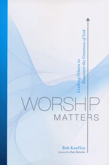 Worship Matters av Bob Kauflin
