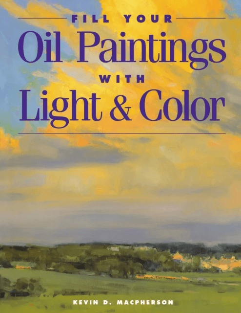 FILL YOUR OIL PAINTINGS WITH LIGH av Kevin MacPherson