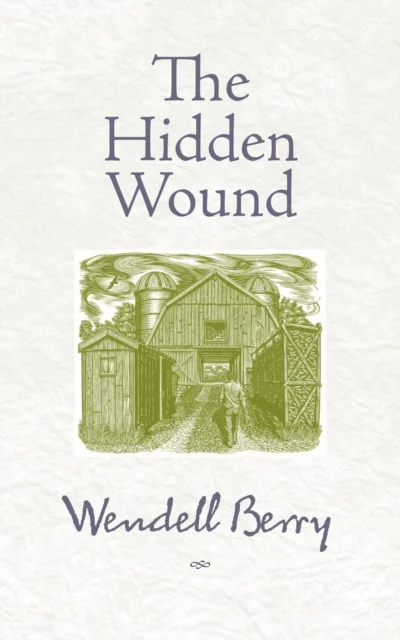 The Hidden Wound av Wendell Berry