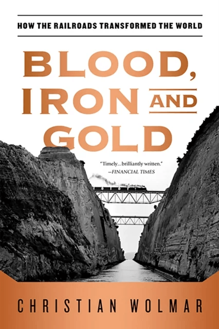 Blood, Iron, and Gold av Christian Wolmar