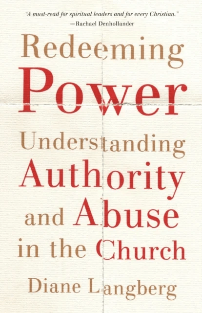 Redeeming Power - Understanding Authority and Abuse in the Church av Diane Langberg