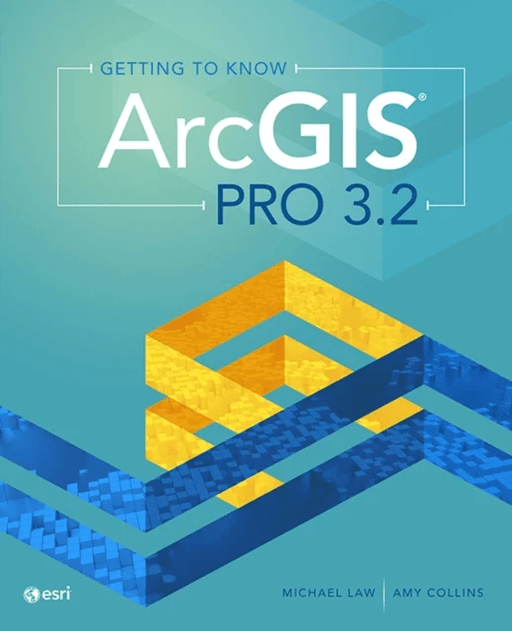 Getting to Know ArcGIS Pro 3.2 av Michael Law, Amy Collins
