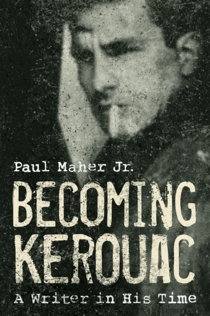 Becoming Kerouac av Paul Jr. Maher