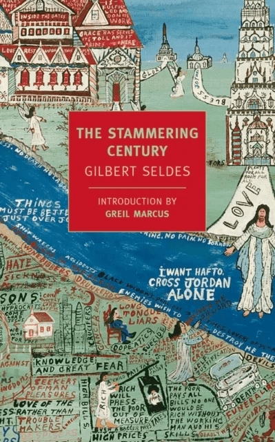 The Stammering Century av Gilbert Seldes
