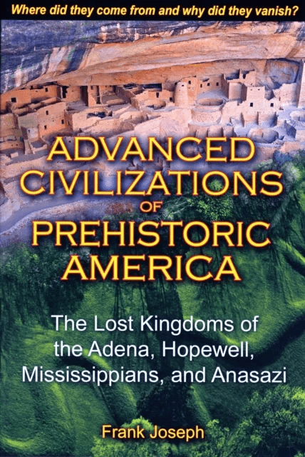 Advanced Civilizations of Prehistoric America av Frank Joseph