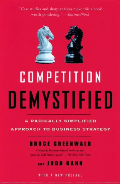 Competition Demystified av Bruce Greenwald, Kahn Judd
