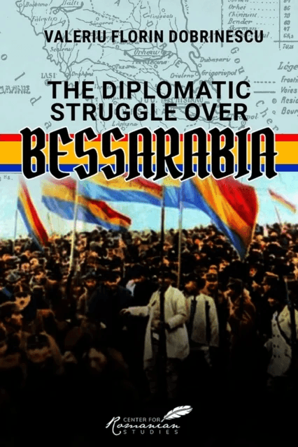 The Diplomatic Struggle over Bessarabia av Valeriu Florin Dobrinescu