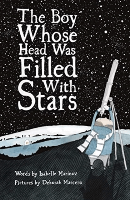 The Boy Whose Head Was Filled with Stars av Deborah Marcero