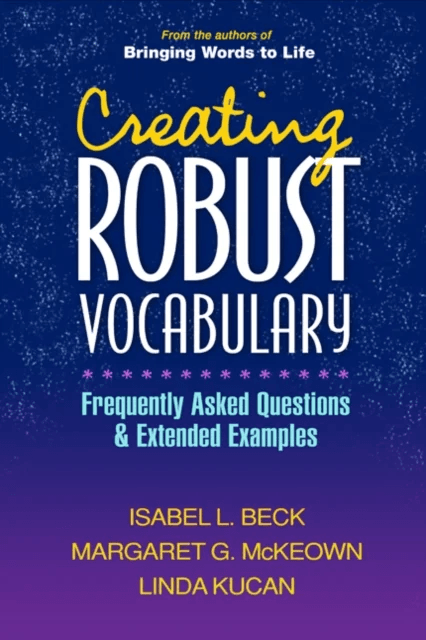Creating Robust Vocabulary av Isabel L. Beck, Margaret G. McKeown, Linda Kucan