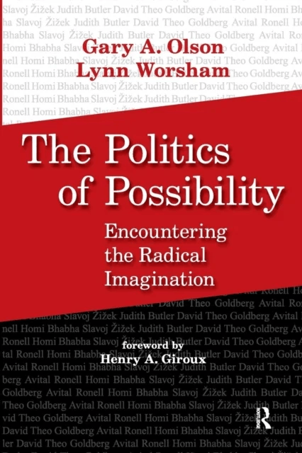Politics of Possibility av Gary A. Olson, Lynn Worsham, Henry A. Giroux