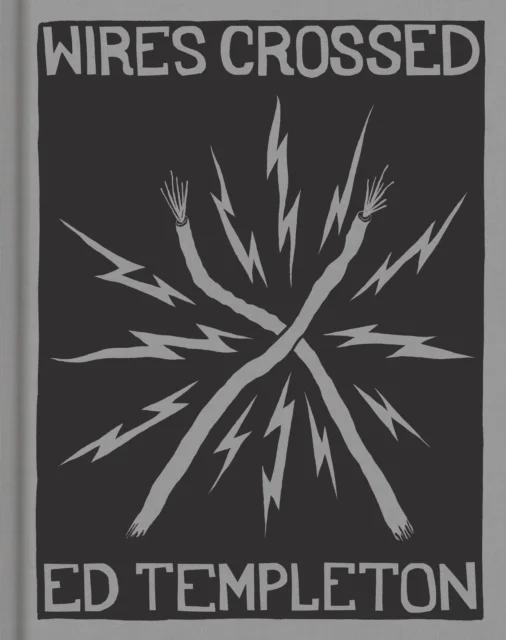 Ed Templeton: Wires Crossed av Ed Templeton