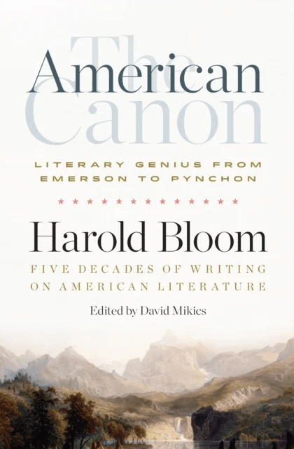 The American Canon: Literary Genius from Emerson to Pynchon av Harold Bloom