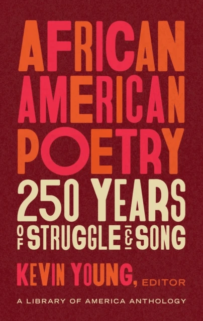 African American Poetry: : 250 Years Of Struggle &amp; Song av Kevin Young