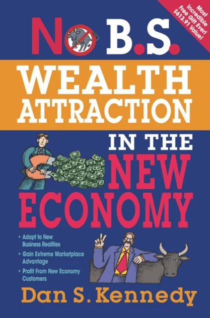 No B.S. Wealth Attraction in the New Economy av Dan Kennedy, Entrepreneur Press