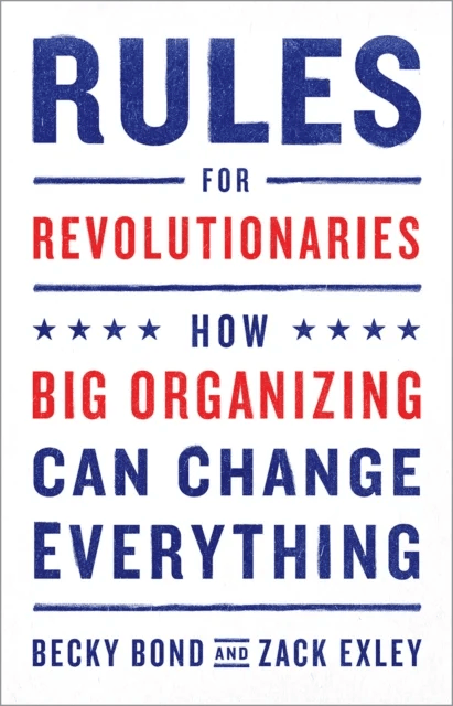 Rules for Revolutionaries av Becky Bond, Zack Exley