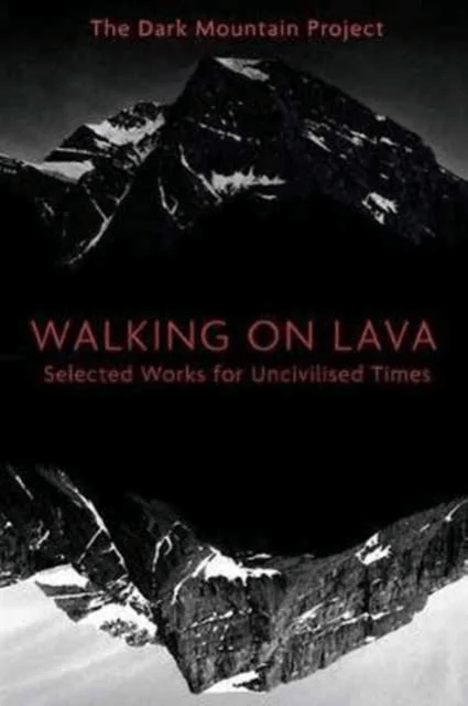 Walking on Lava av The Dark Mountain Project
