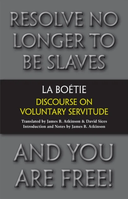 Discourse on Voluntary Servitude av Etienne de La Boetie
