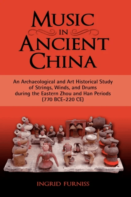 Music in Ancient China av Ingrid Maren Furniss