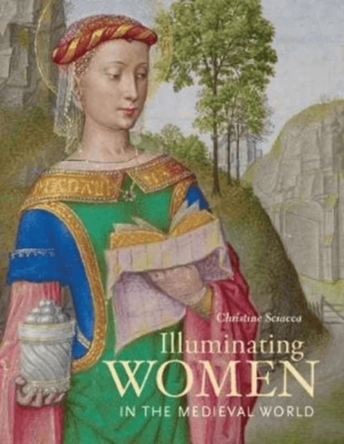 Illuminating Women in the Medieval World av Christine Sciacca