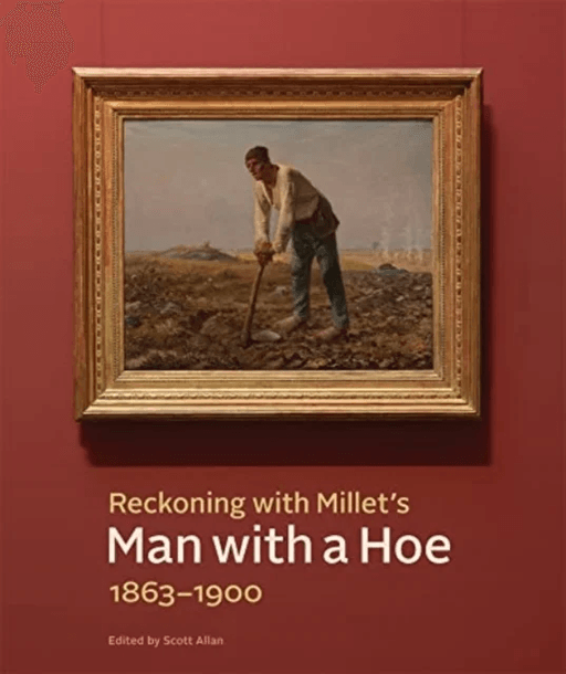 Reckoning with Millet's "Man with a Hoe," 1863¿1900