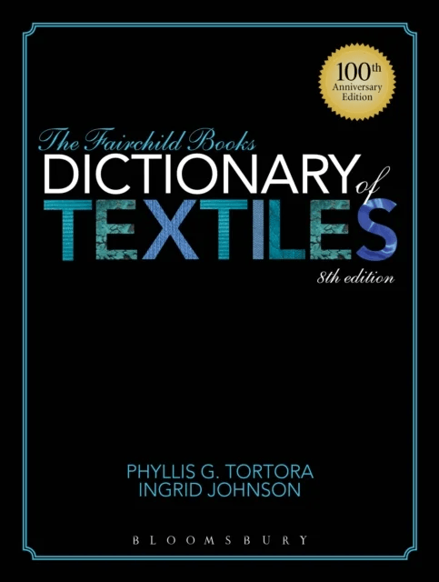 The Fairchild Books Dictionary of Textiles av Phyllis G. (Queens College USA) Tortora, Ingrid (Fashion Insititue of Technology USA) Johnson
