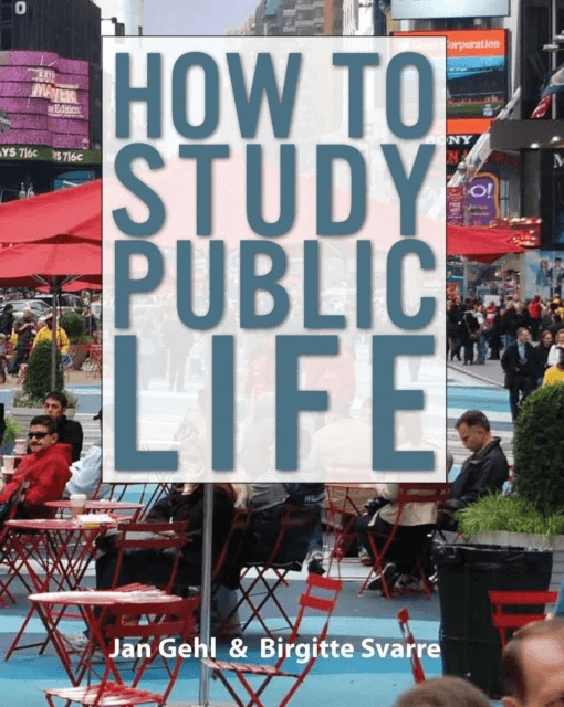 How to Study Public Life av Jan Gehl, Birgitte Svarre