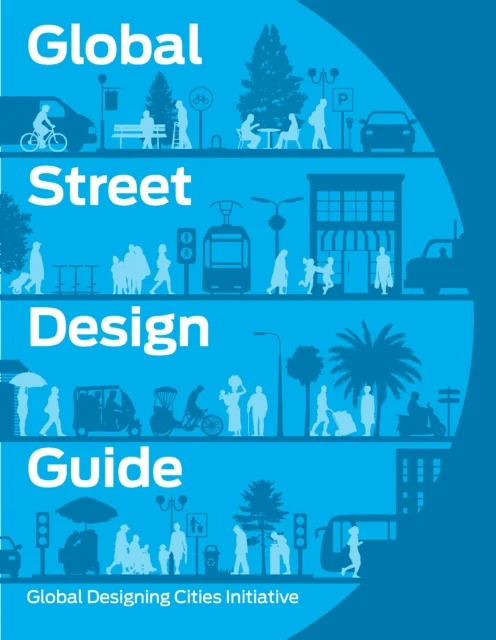 Global Street Design Guide av National Association of City Transportation Officials