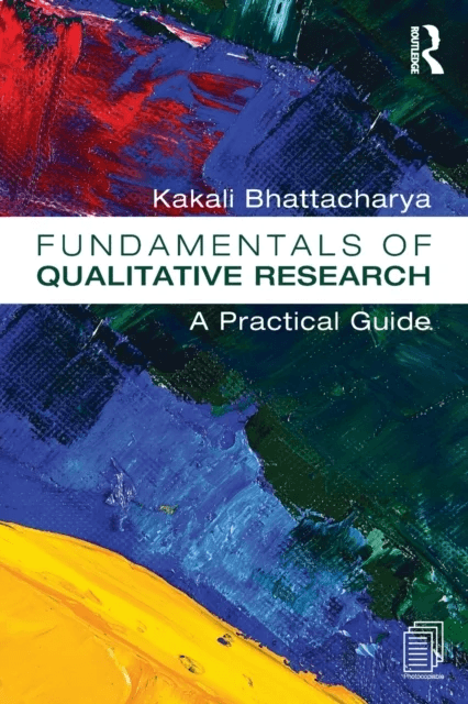 Fundamentals of Qualitative Research av Kakali Bhattacharya
