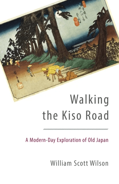 Walking the Kiso Road av William Scott Wilson