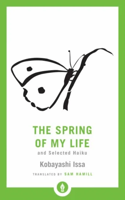 The Spring of My Life av Sam Hamill, Issa Kobayashi
