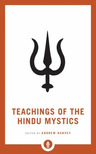 Teachings of the Hindu Mystics av Andrew Harvey