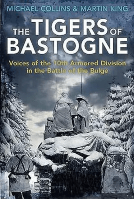 The Tigers of Bastogne av Michael Collins, Martin King