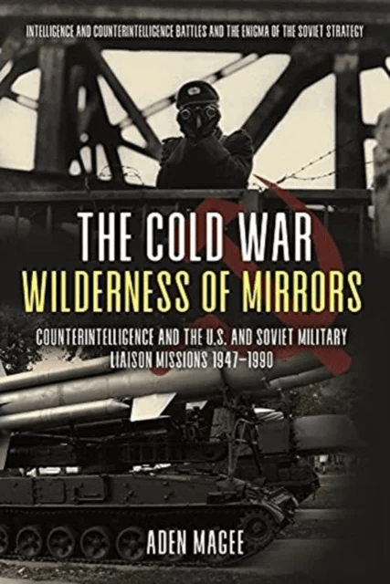 The Cold War Wilderness of Mirrors av Aden Magee