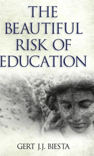 Beautiful Risk of Education av Gert (Maynooth University Ireland and University of Edinburgh UK) Biesta