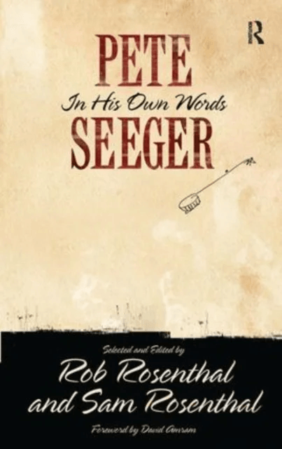 Pete Seeger in His Own Words av Pete Seeger, Rob Rosenthal, Sam Rosenthal